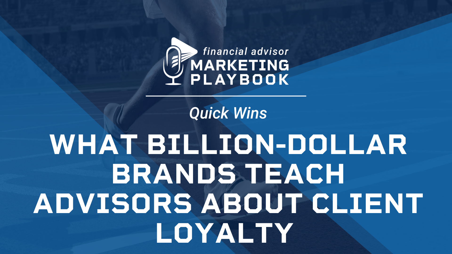What Billion-Dollar Brands Teach Advisors About Client Loyalty