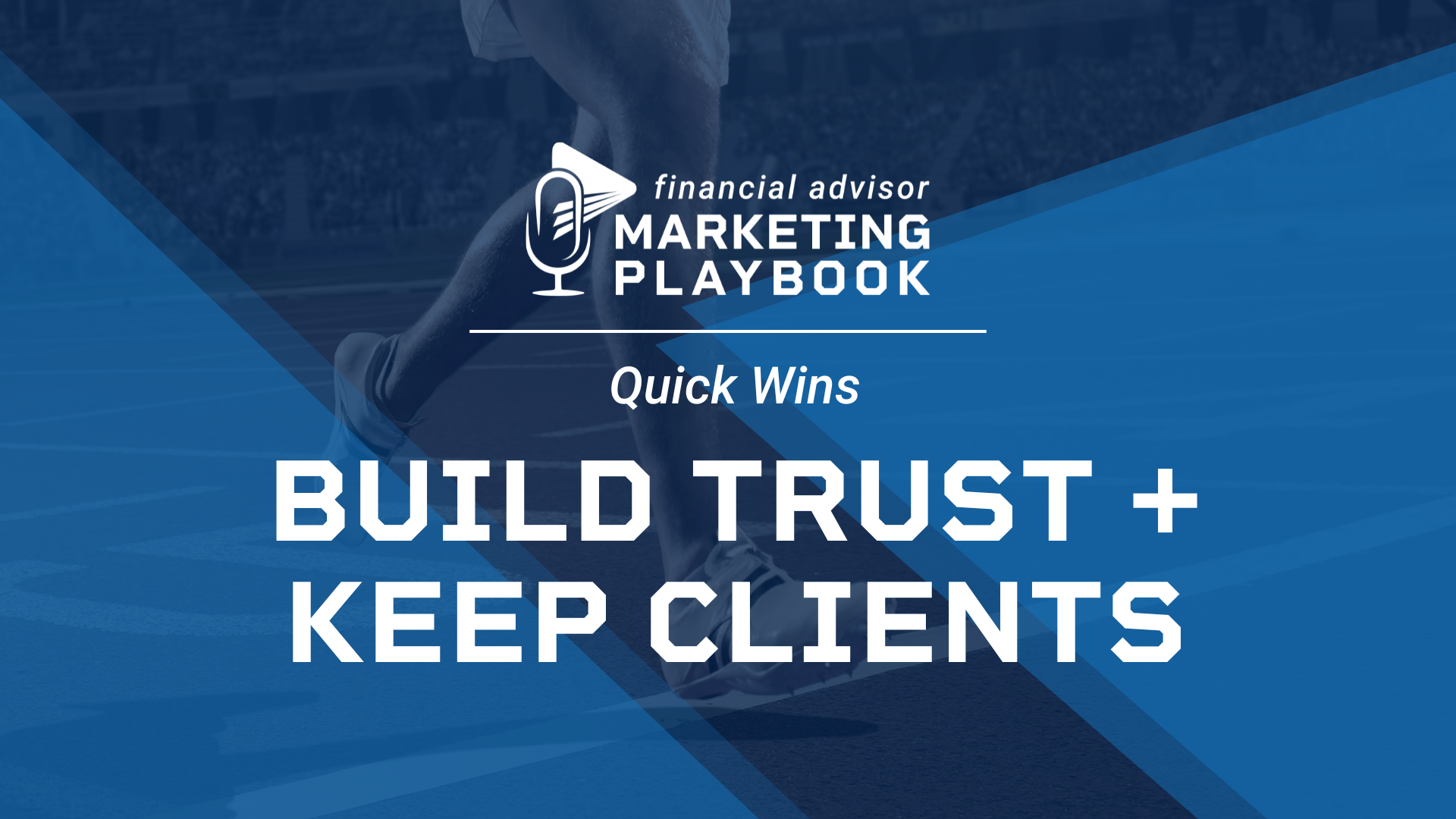 How Financial Advisors Can Build Trust and Keep Clients
