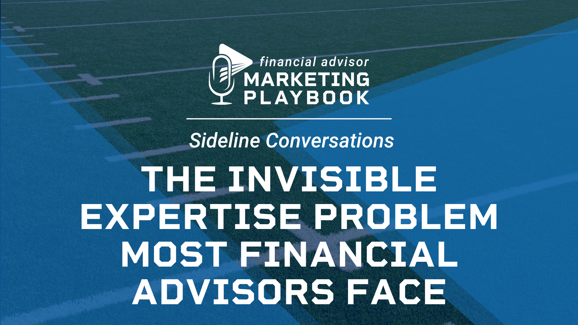The Invisible Expertise Problem Most Financial Advisors Face