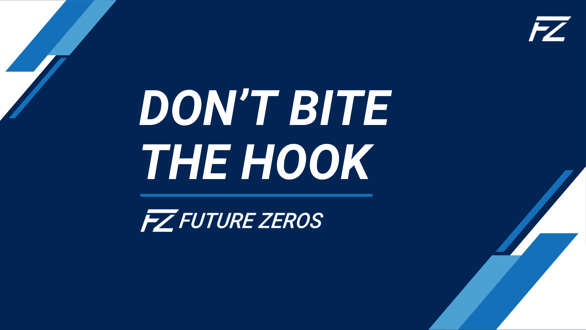 Don't Bite the Hook | Future Zeros