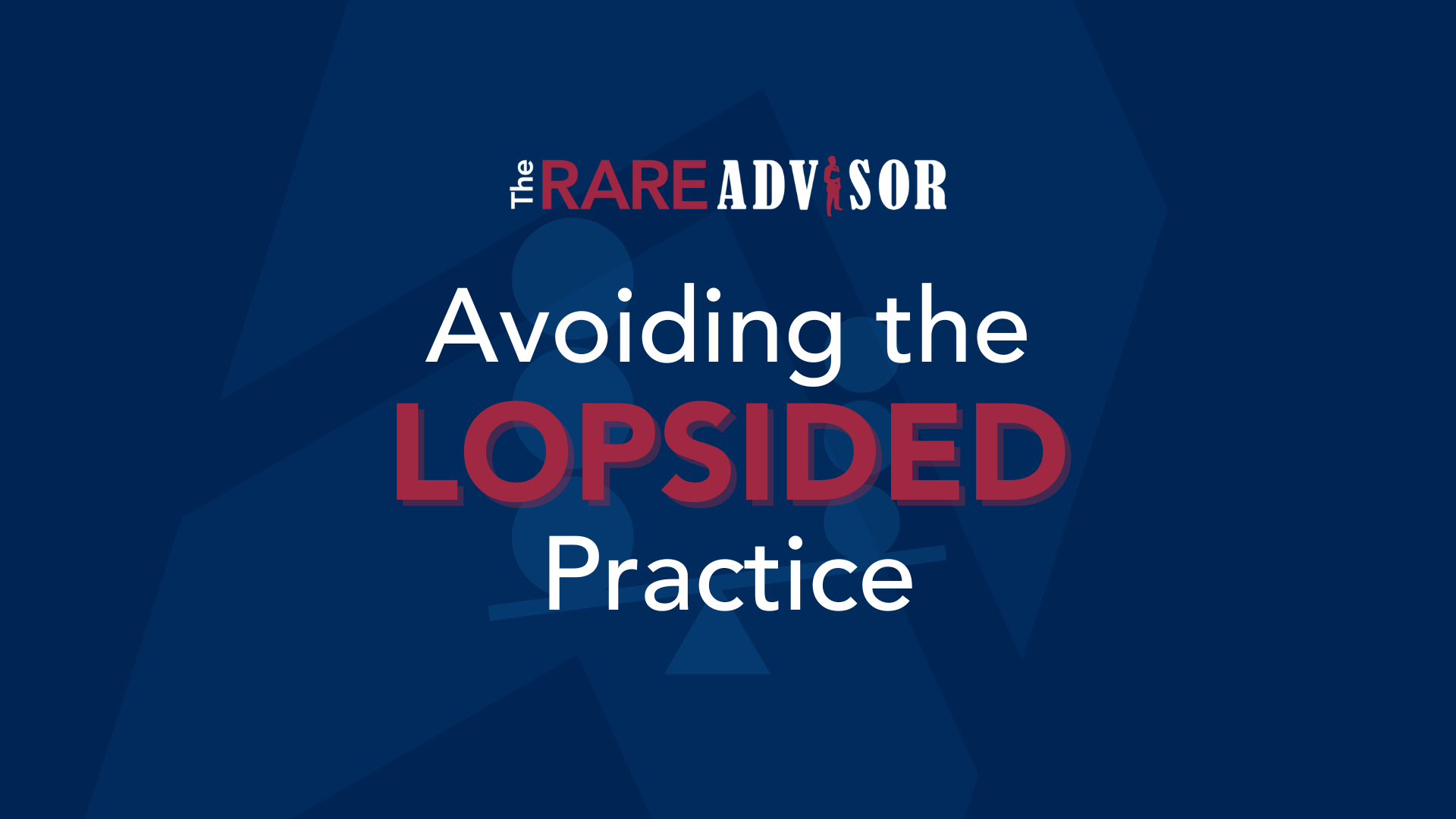 The RARE Advisor: Avoiding the Lopsided Practice