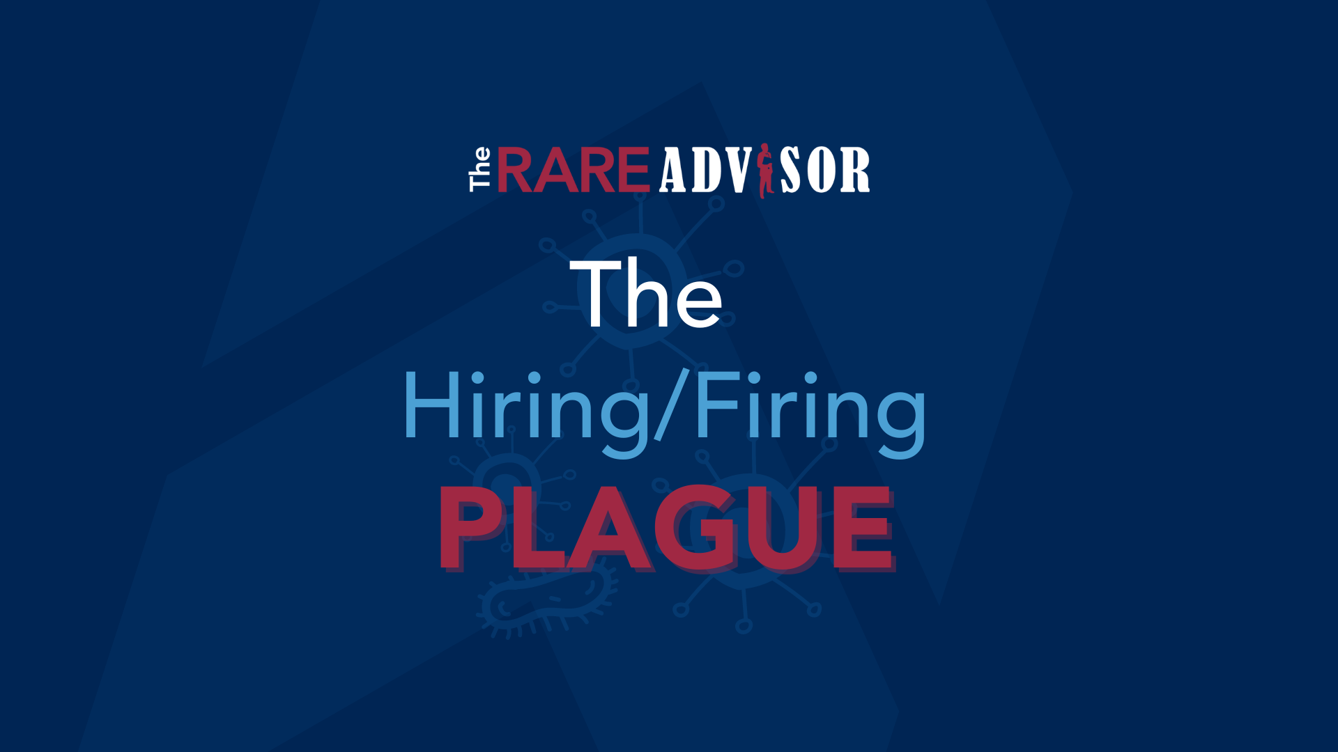 The RARE Advisor: The Plague Inside Your Practice