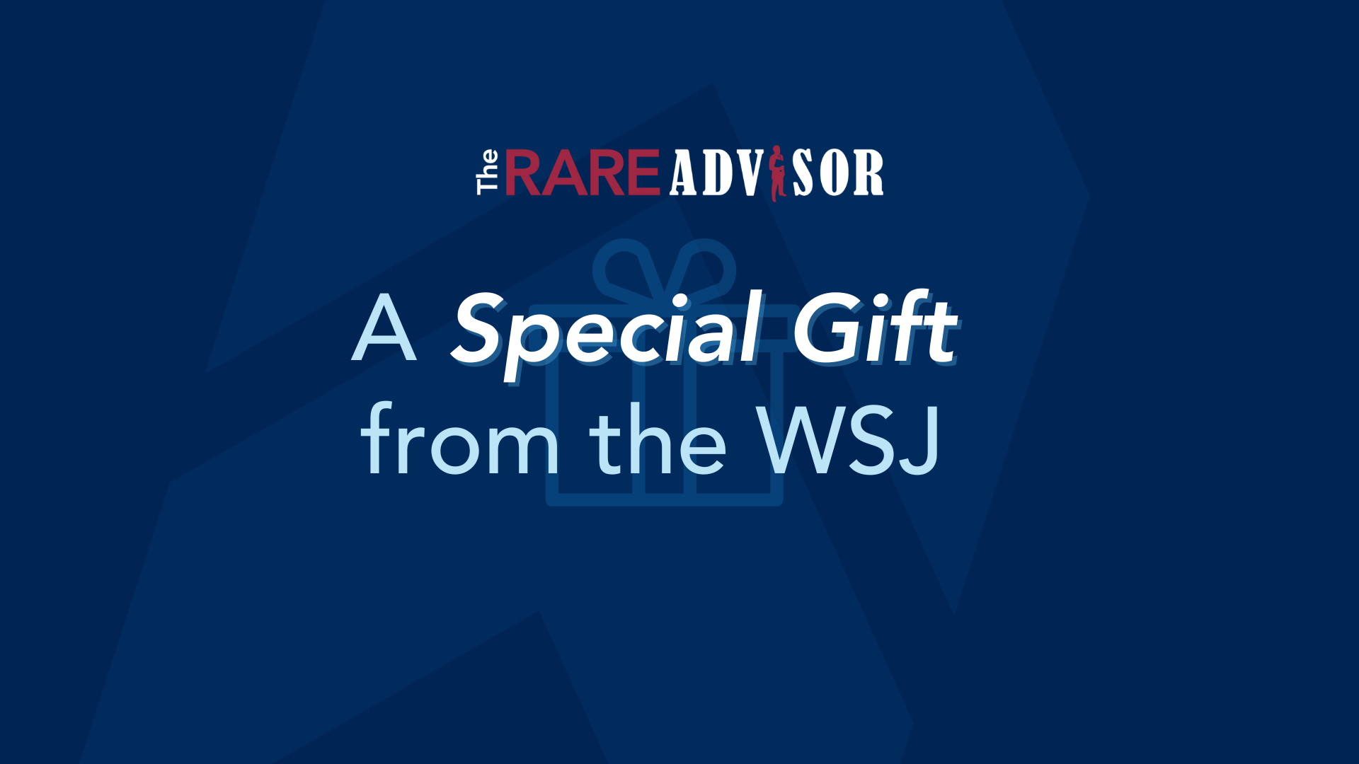 The RARE Advisor: WSJ Published a Special Gift for You