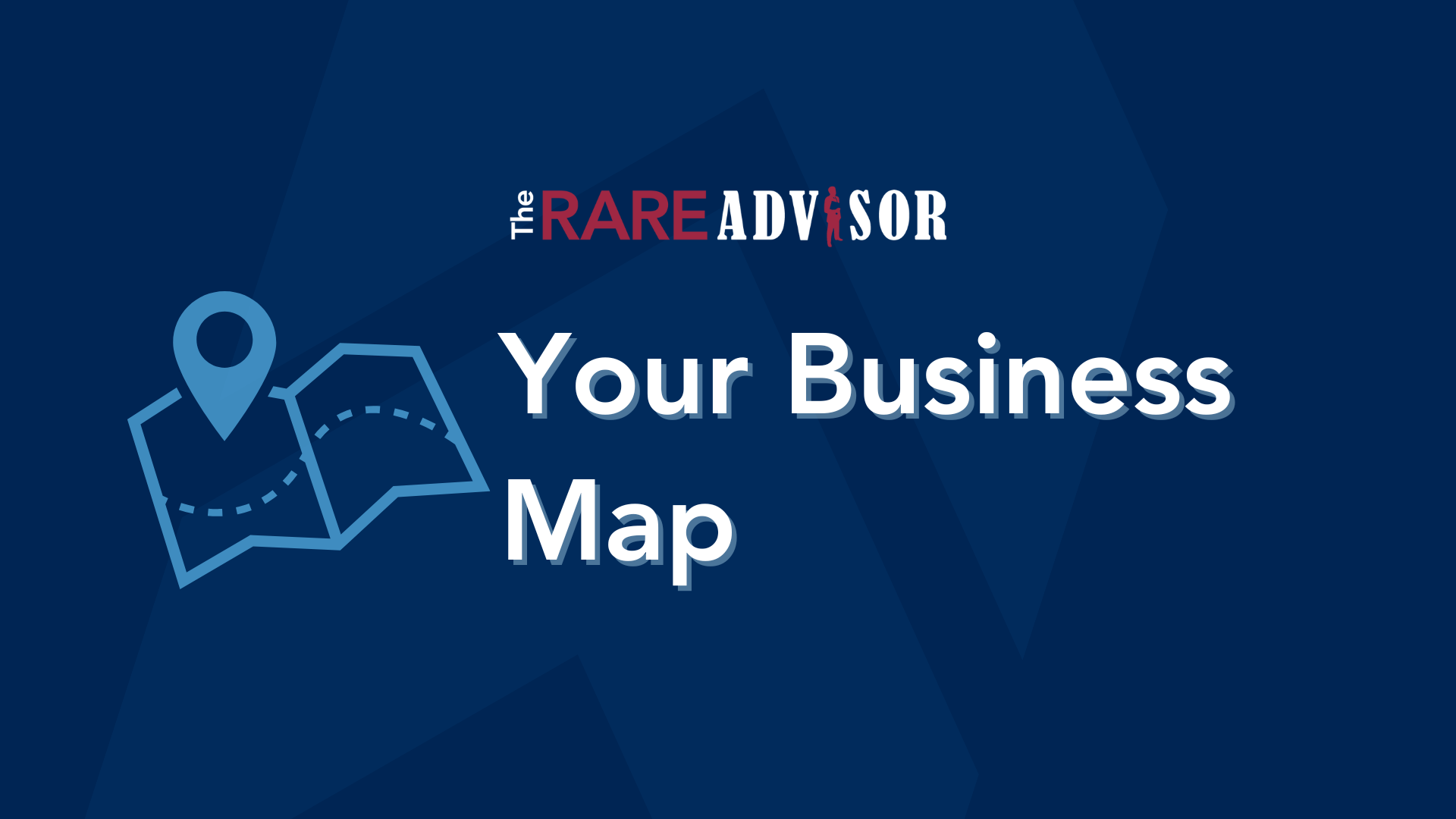 Your Business Map: Growth, Expansion, Legacy