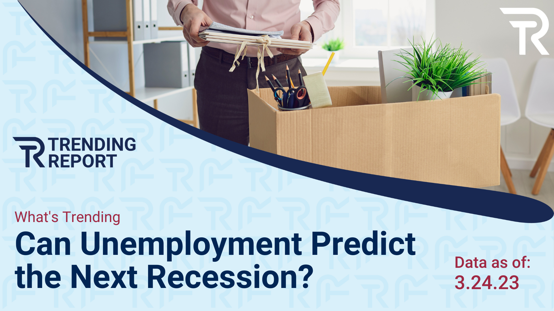 What's Trending: Can Unemployment Predict the Next Recession?