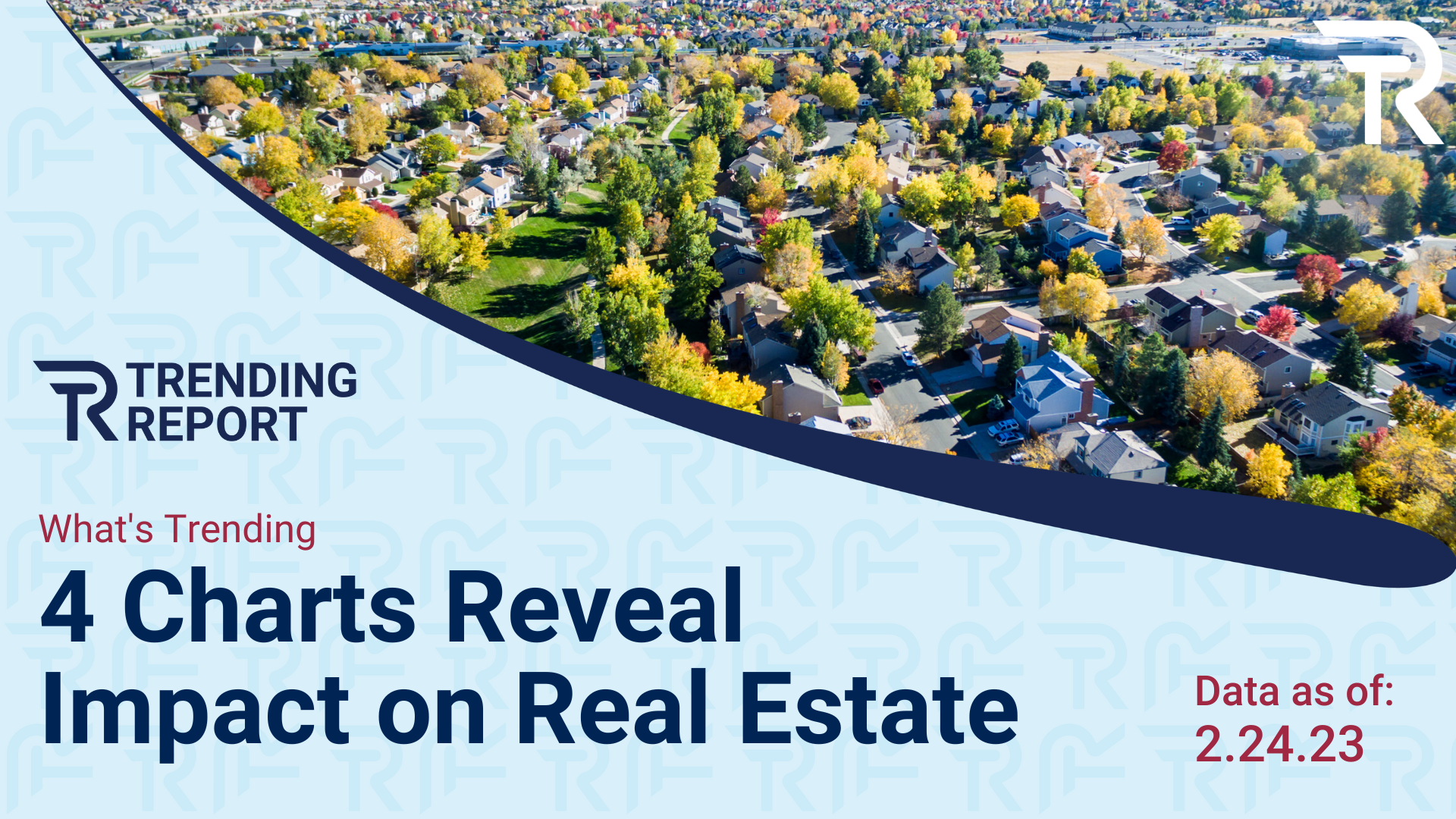 What's Trending: 4 Charts Reveal Impact on Real Estate